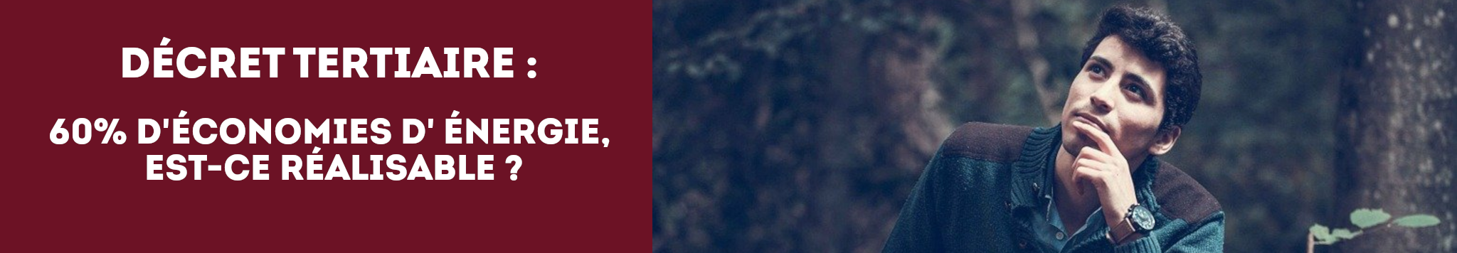 Décret tertiaire,  60 % d’économies d’énergie, est-ce réalisable facilement ?